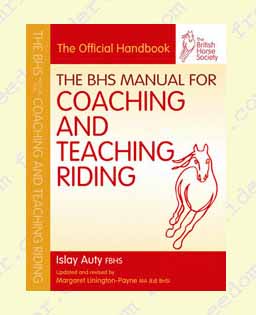 British Horse Society Manual for Coaching and Teaching Riding